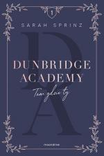 Tam gdzie ty. Dunbridge Academy