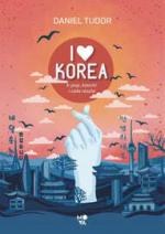 Okładka I Love Korea. K-pop, kimchi i cała reszta