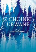 Okładka Z choinki urwane - antologia zimowa