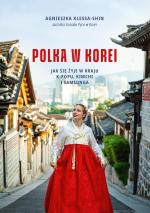 Okładka Polka w Korei. Jak się żyje w kraju K-popu, kimchi i Samsunga