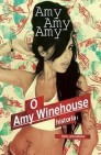 Okładka Amy Amy Amy. O Amy Winehouse historia