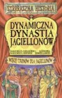 Okładka Dynamiczna dynastia Jagiellonów