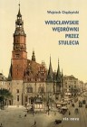 Okładka Wrocławskie wędrówki przez stulecia