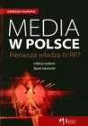 Okładka Media w Polsce. Pierwsza władza IV RP?