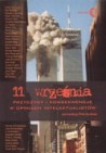 Okładka 11 września. Przyczyny i konsekwencje w opiniach intelektualistów