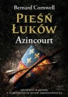 Pieśń Łuków - Azincourt. Opowieść o największej bitwie średniowiecza