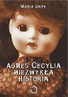 Okładka Agnes Cecylia. Niezwykła historia
