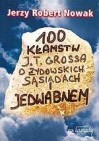 100 kłamstw J.T. Grossa o żydowskich sąsiadach i Jedwabnem