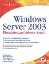 Okładka Windows Server 2003. Bezpieczeństwo sieci