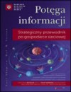 Okładka Potęga informacji. Strategiczny przewodnik po gospodarce sieciowej
