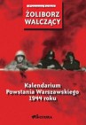 Okładka Żoliborz walczący. Kalendarium Powstania Warszawskiego 1944 roku