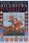 Okładka Wielki leksykon rycerstwa polskiego