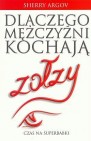Dlaczego mężczyźni kochają zołzy