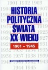 Okładka Historia polityczna świata XX wieku 1901 - 1945