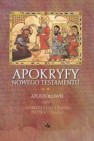 Okładka Apokryfy Nowego Testamentu. Apostołowie t.1