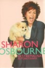 Okładka Sharon Osbourne. Ekstremalna Autobiografia