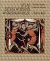 Okładka Atlas sztuki wojennej w średniowieczu 768-1487