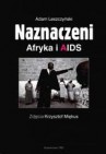 Okładka Naznaczeni. Afryka i AIDS