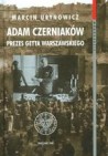 Adam Czerniaków 1880-1942. Prezes getta warszawskiego