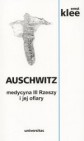 Okładka Auschwitz. Medycyna III Rzeszy i jej ofiary