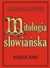 Okładka Mitologia słowiańska, tom 1. Księga Tura