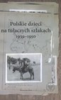 Okładka Polskie dzieci na tułaczych szlakach 1939-1950