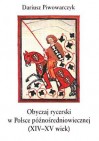 Okładka Obyczaj rycerski w Polsce późnośredniowiecznej (XIV-XV wiek)
