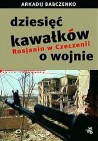 Okładka Dziesięć kawałków o wojnie. Rosjanin w Czeczenii