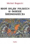 Okładka Broń wojsk polskich w okresie średniowiecza