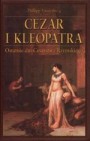 Okładka Cezar i Kleopatra. Ostatnie dni Cesarstwa Rzymskiego