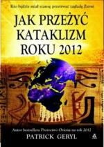 Okładka Jak przeżyć kataklizm roku 2012