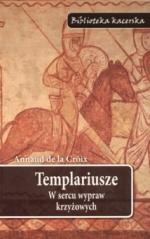 Okładka Templariusze W sercu wypraw krzyżowych