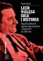 Okładka Lech Wałęsa. Idea i historia