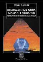 Okładka Obserwatorzy nieba, szamani i królowie. Astronomia i archeologia mocy