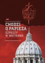 Okładka Chodzi o Papieża. Szpiedzy w Watykanie