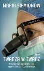 Okładka Twarzą w twarz. Moja droga do pierwszego pełnego przeszczepu twarzy