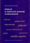 Okładka Arbitraż w doktrynie prawnej średniowiecza