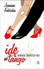 Okładka Idę w tango. Romans histeryczny
