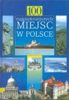 Okładka 100 najpiękniejszych miejsc w Polsce
