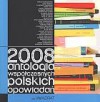 Okładka 2008 Antologia współczesnych polskich opowiadań