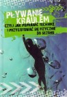Pływanie kraulem czyli jak poprawić technikę i przygotować się fizycznie do sezonu