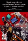 Okładka Współczesny człowiek w społeczeństwie informatycznym: egzystencja-ideologia-moralność