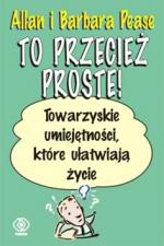 Okładka To przecież proste!. Towarzyskie umiejętności, które ułatwiają życie
