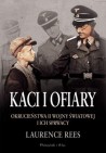 Okładka Kaci i ofiary. Okrucieństwa II wojny światowej i ich sprawcy