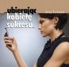 Okładka ...ubierając kobietę sukcesu...