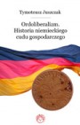 Okładka Ordoliberalizm. Historia niemieckiego cudu gospodarczego