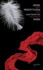 Okładka Anioł, prostytutka i inne przebłyski Nieba