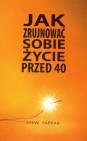 Okładka Jak zrujnować sobie życie przed 40