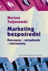 Marketing bezpośredni. Koncepcja- zarządzanie- instrumenty