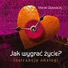 Okładka Jak wygrać życie? Instrukcja obsługi